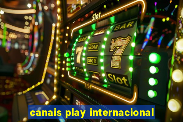 canais play internacional